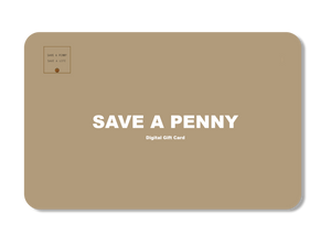 Save A Penny Digital Gift Card - Save A Penny